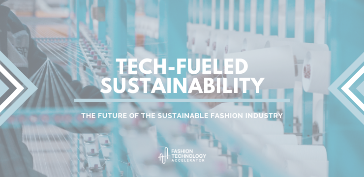 In 2022, Technology is the cornerstone of the Sustainable Fashion Industry.